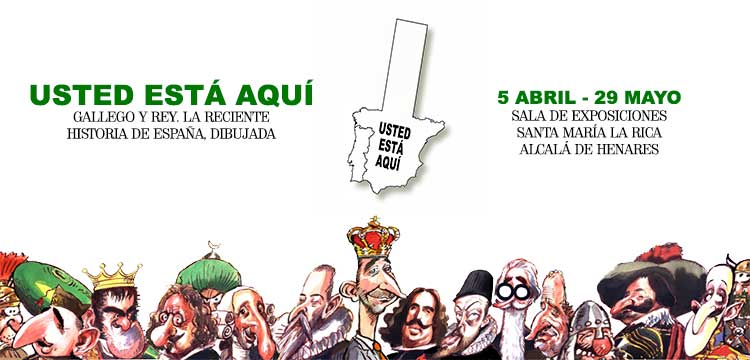 USTED ESTÁ AQUÍ. Gallego y Rey. La reciente historia de España, dibujada USTED ESTÁ AQUÍ. Gallego y Rey. La reciente historia de España, dibujada